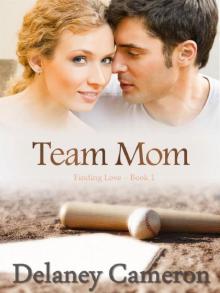 Team Mom: A Sweet Contemporary Romance (Finding Love Book 1) Team Mom: A Sweet Contemporary Romance (Finding Love Book 1)