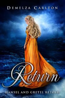 Return- Hansel and Gretel Retold Return- Hansel and Gretel Retold