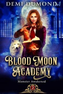 Monster Awakened: Blood Moon Academy Book 2 Monster Awakened: Blood Moon Academy Book 2