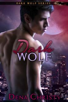 Dark Wolf (Dark Wolf Series Book 3) Dark Wolf (Dark Wolf Series Book 3)