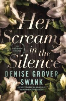 Her Scream in the Silence: Carly Moore #2 Her Scream in the Silence: Carly Moore #2