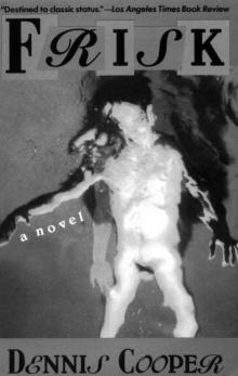 Frisk: A Novel (Cooper, Dennis) Frisk: A Novel (Cooper, Dennis)