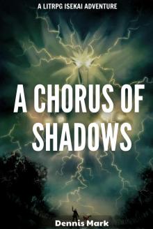 A Chorus of Shadows: A LitRPG Isekai Adventure
