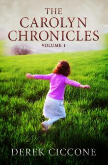 The Carolyn Chronicles, Volume 1 The Carolyn Chronicles, Volume 1
