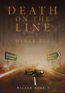 Death on the Line: A Northern Irish Noir Thriller (Wilson Book 7) Death on the Line: A Northern Irish Noir Thriller (Wilson Book 7)