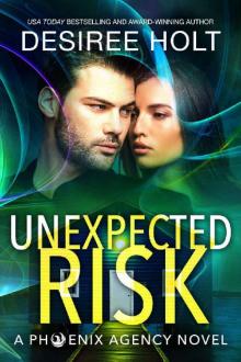 Unexpected Risk (The Phoenix Agency Book 7)
