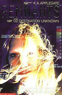 Applegate, K A - Remnants 02 - Destination Unknown