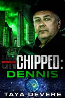 UNCHIPPED: DENNIS UNCHIPPED: DENNIS