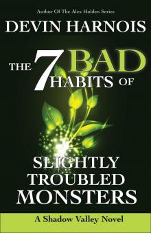 The 7 Bad Habits of Slightly Troubled Monsters The 7 Bad Habits of Slightly Troubled Monsters