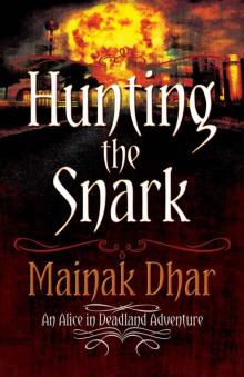 Hunting The Snark: An Alice in Deadland Adventure (Alice, No. 4) Hunting The Snark: An Alice in Deadland Adventure (Alice, No. 4)