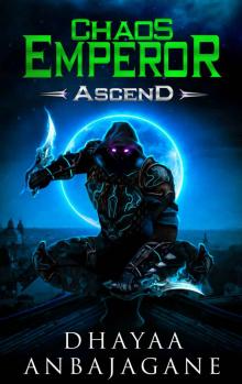 Ascend: A World of Ga'em LitRPG (The Chaos Emperor Book 1)