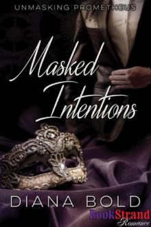 Masked Intentions [Unmasking Prometheus] (BookStrand Publishing Romance)