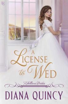 A License to Wed: Rebellious Brides A License to Wed: Rebellious Brides