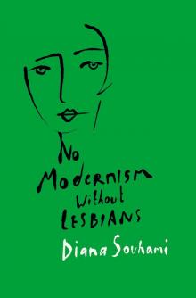 No Modernism Without Lesbians No Modernism Without Lesbians