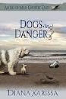 Dogs and Danger Dogs and Danger