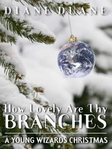 How Lovely Are Thy Branches How Lovely Are Thy Branches