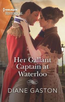 Her Gallant Captain at Waterloo Her Gallant Captain at Waterloo
