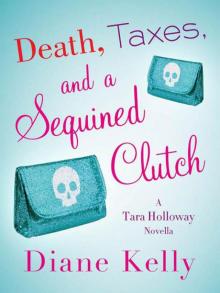 Death, Taxes, and a Sequined Clutch Death, Taxes, and a Sequined Clutch