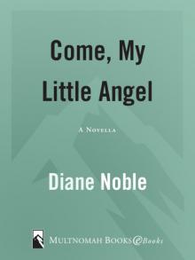 Come, My Little Angel Come, My Little Angel