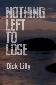 Nothing Left to Lose Nothing Left to Lose