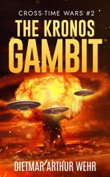 The Kronos Gambit: Cross-Time Wars #2