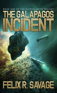 The Galapagos Incident by Felix R. Savage The Galapagos Incident by Felix R. Savage