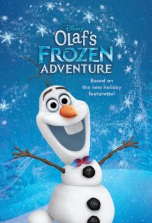 Olaf's Frozen Adventure Junior Novel Olaf's Frozen Adventure Junior Novel