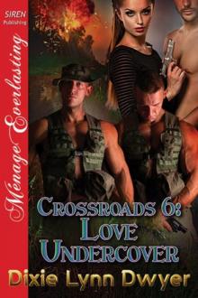 Crossroads 6: Love Undercover (Siren Publishing Ménage Everlasting) Crossroads 6: Love Undercover (Siren Publishing Ménage Everlasting)