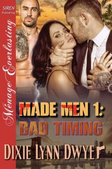 Made Men 1: Bad Timing (Siren Publishing Ménage Everlasting) Made Men 1: Bad Timing (Siren Publishing Ménage Everlasting)