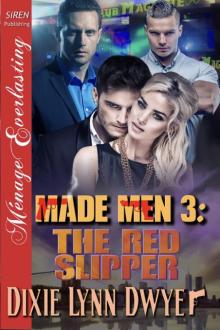 Made Men 3: The Red Slipper (Siren Publishing Ménage Everlasting) Made Men 3: The Red Slipper (Siren Publishing Ménage Everlasting)