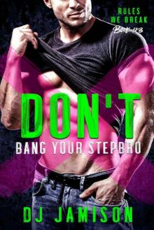 Don't Bang Your Stepbro Don't Bang Your Stepbro