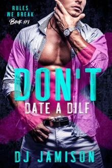 Don't Date A DILF (Rules We Break Book 1)