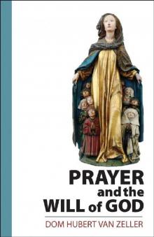 Prayer and the Will of God Prayer and the Will of God