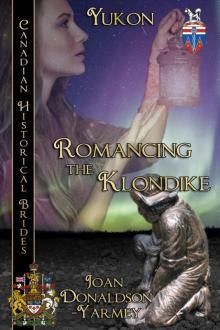 Romancing the Klondike Romancing the Klondike