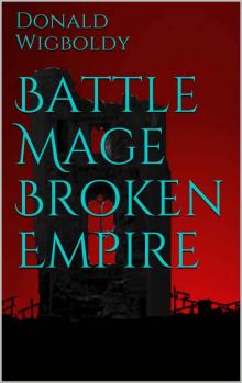 Battle Mage Broken Empire (Tales of Alus Book 14) Battle Mage Broken Empire (Tales of Alus Book 14)