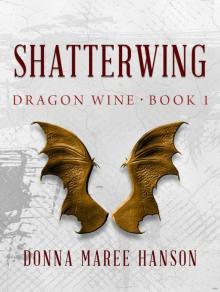 Shatterwing: Dragon Wine 1 Shatterwing: Dragon Wine 1