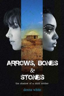 Arrows, Bones and Stones