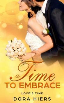 A Time to Embrace (Love's Time Book 3)
