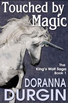 Touched By Magic (The King's Wolf Saga)