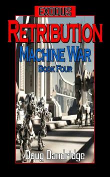 Exodus: Machine War: Book 4: Retribution