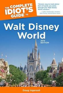 The Complete Idiot's Guide to Walt Disney World, 2012 Edition