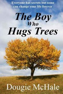 The Boy Who Hugs Trees The Boy Who Hugs Trees