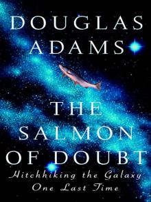 The Salmon of Doubt