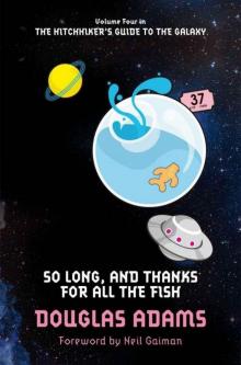 Volume 4 - So Long, And Thanks For All The Fish
