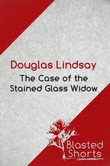 The Case of the Stained Glass Widow The Case of the Stained Glass Widow