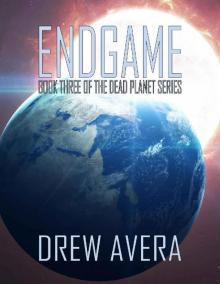 ENDGAME (The Dead Planet Series Book 3)