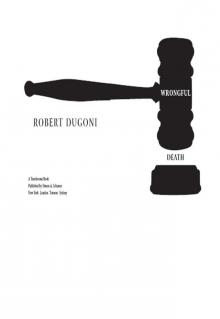 Wrongful Death: A Novel Wrongful Death: A Novel