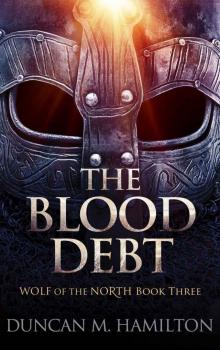 The Blood Debt: Wolf of the North Book 3 The Blood Debt: Wolf of the North Book 3