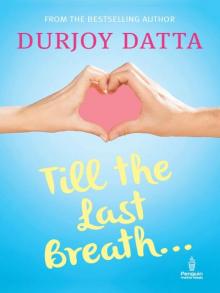 Till the Last Breath . . . Till the Last Breath . . .