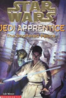 Jedi Apprentice 9: The Shattered Peace (звёздные войны)